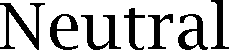 Neutral