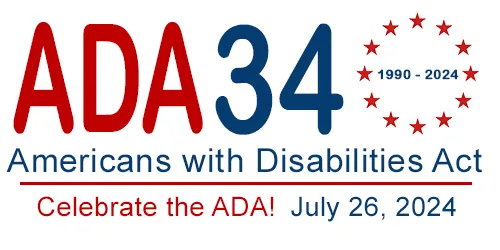 Celebrate. Learn. Share. ADA 34 (1990-2024) Americans with Disabilities Act.