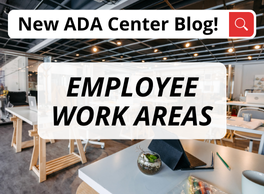 Office scene with text : New ADA Center Blog! EMPLOYEE WORK AREAS