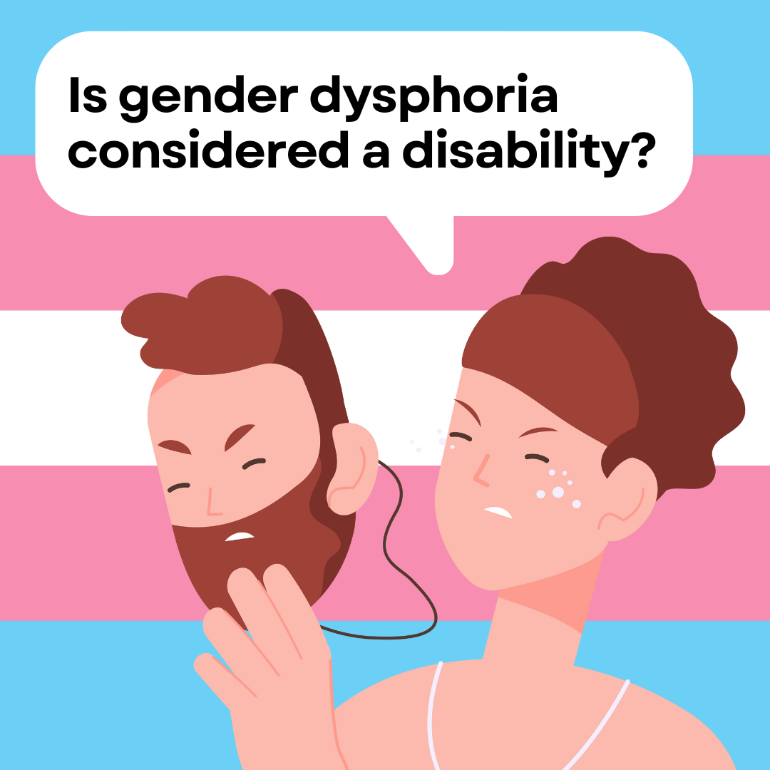 Question: Is gender dysphoria considered a disability?