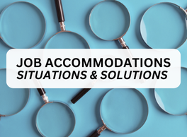 Text: Job Accommodations. Situations and Solutions. Background image of magnifying glasses