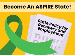 Text: Become an ASPIRE State! State Policy for Recory and Employment.