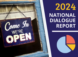 Text: 2024 National Dialogue Report. Image of a storefront with a sign that says "Come In. We're Open" next to an image of a pie graph.