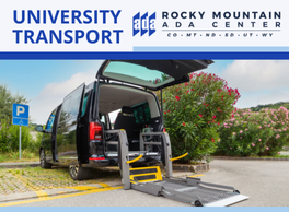 University Transport. Logo: Rocky Mountain ADA Center. Image of a van shuttle with rear wheelchair lift.