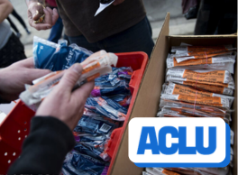 Logo: ACLU. Photo of a person receiving new and clean syringes from a Syringe Service Program.